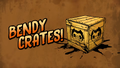 Bendy Crates!